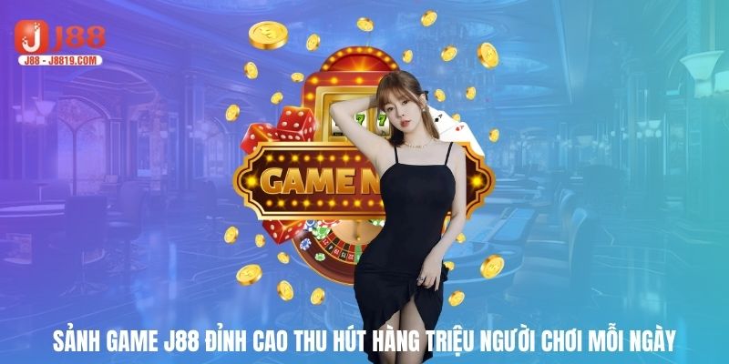 Sảnh game casino đỉnh cao thu hút hàng triệu người chơi mỗi ngày