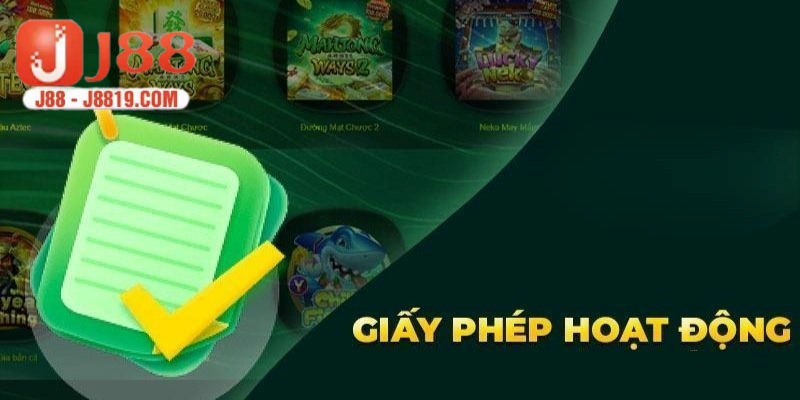 Tầm quan trọng khi J88 cần có giấy phép hoạt động 